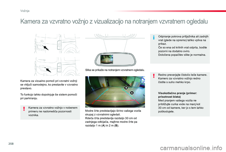 TOYOTA PROACE 2019 Navodila Za Uporabo (in Slovenian) 258
Proace_sl_Chap06_conduite_ed01-2019
Kamera za vzvratno vožnjo z vizualizacijo na notranjem vzvratnem ogledalu
Kamera za vizualno pomoč pri vzvratni vožnji se vključi samodejno, ko prestavite v TOYOTA PROACE 2019 Navodila Za Uporabo (in Slovenian) 258
Proace_sl_Chap06_conduite_ed01-2019
Kamera za vzvratno vožnjo z vizualizacijo na notranjem vzvratnem ogledalu
Kamera za vizualno pomoč pri vzvratni vožnji se vključi samodejno, ko prestavite v