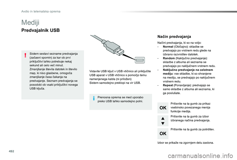 TOYOTA PROACE 2019 Navodila Za Uporabo (in Slovenian) 492
Proace_sl_Chap10d_RD6_ed01-2019
Mediji
Predvajalnik USB
Vstavite USB ključ v USB vtičnico ali priključite USB aparat v USB vtičnico s pomočjo temu namenjenega kabla (ni priložen)Sistem samod TOYOTA PROACE 2019 Navodila Za Uporabo (in Slovenian) 492
Proace_sl_Chap10d_RD6_ed01-2019
Mediji
Predvajalnik USB
Vstavite USB ključ v USB vtičnico ali priključite USB aparat v USB vtičnico s pomočjo temu namenjenega kabla (ni priložen)Sistem samod