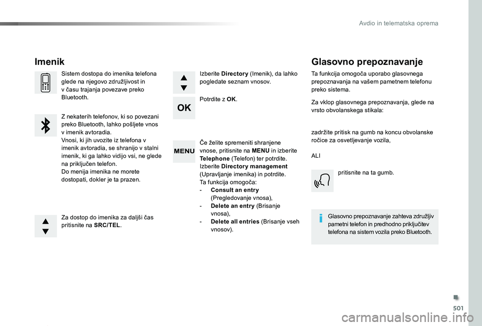 TOYOTA PROACE 2019 Navodila Za Uporabo (in Slovenian) 501
Proace_sl_Chap10d_RD6_ed01-2019
Če želite spremeniti shranjene vnose, pritisnite na MENU in izberite Telephone (Telefon) ter potrdite.Izberite Directory management (Upravljanje imenika) in potrd TOYOTA PROACE 2019 Navodila Za Uporabo (in Slovenian) 501
Proace_sl_Chap10d_RD6_ed01-2019
Če želite spremeniti shranjene vnose, pritisnite na MENU in izberite Telephone (Telefon) ter potrdite.Izberite Directory management (Upravljanje imenika) in potrd