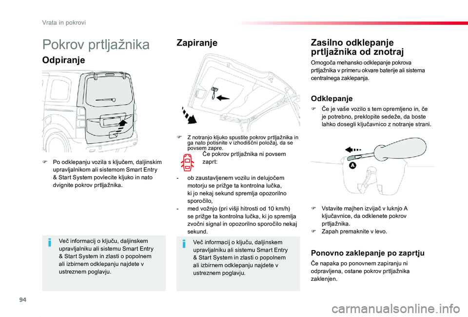 TOYOTA PROACE 2019 Navodila Za Uporabo (in Slovenian) 94
Proace_sl_Chap02_ouvertures_ed01-2019
Več informacij o ključu, daljinskem upravljalniku ali sistemu Smart Entry & Start System in zlasti o popolnem ali izbirnem odklepanju najdete v
ustreznem po TOYOTA PROACE 2019 Navodila Za Uporabo (in Slovenian) 94
Proace_sl_Chap02_ouvertures_ed01-2019
Več informacij o ključu, daljinskem upravljalniku ali sistemu Smart Entry & Start System in zlasti o popolnem ali izbirnem odklepanju najdete v
ustreznem po
