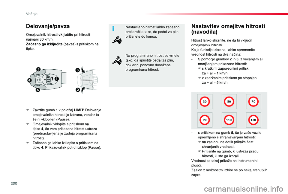 TOYOTA PROACE 2019 Manual de utilizare (in Romanian) 230
Proace_sl_Chap06_conduite_ed01-2019
Delovanje/pavza
F Zavrtite gumb 1 v položaj LIMIT: Delovanje omejevalnika hitrosti je izbrano, vendar ta še ni vklopljen (Pause).F Omejevalnik vklopite s prit TOYOTA PROACE 2019 Manual de utilizare (in Romanian) 230
Proace_sl_Chap06_conduite_ed01-2019
Delovanje/pavza
F Zavrtite gumb 1 v položaj LIMIT: Delovanje omejevalnika hitrosti je izbrano, vendar ta še ni vklopljen (Pause).F Omejevalnik vklopite s prit