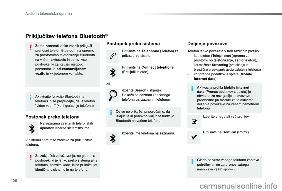 TOYOTA PROACE 2019 Manual de utilizare (in Romanian) 406
Proace_sl_Chap10b_NAC-1_ed01-2019
Priključitev telefona Bluetooth®
Zaradi varnosti lahko voznik priključi prenosni telefon Bluetooth na opremo za prostoročno telefoniranje Bluetooth na vašem TOYOTA PROACE 2019 Manual de utilizare (in Romanian) 406
Proace_sl_Chap10b_NAC-1_ed01-2019
Priključitev telefona Bluetooth®
Zaradi varnosti lahko voznik priključi prenosni telefon Bluetooth na opremo za prostoročno telefoniranje Bluetooth na vašem