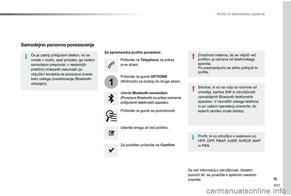 TOYOTA PROACE 2019 Manual de utilizare (in Romanian) 407
1
Proace_sl_Chap10b_NAC-1_ed01-2019
Pritisnite na Telephone za prikaz pr ve strani.
Izberite Bluetooth connection (Povezava Bluetooth) za prikaz seznama priključenih telefonskih aparatov.
Če je TOYOTA PROACE 2019 Manual de utilizare (in Romanian) 407
1
Proace_sl_Chap10b_NAC-1_ed01-2019
Pritisnite na Telephone za prikaz pr ve strani.
Izberite Bluetooth connection (Povezava Bluetooth) za prikaz seznama priključenih telefonskih aparatov.
Če je