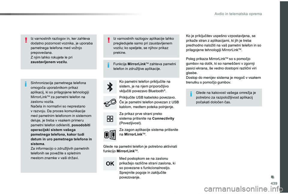 TOYOTA PROACE 2019 Manual de utilizare (in Romanian) 439
Proace_sl_Chap10c_RCC-1_ed01-2019
Iz varnostnih razlogov in, ker zahteva dodatno pozornost voznika, je uporaba pametnega telefona med vožnjo prepovedana.Z njim lahko rokujete le pri zaustavljenem TOYOTA PROACE 2019 Manual de utilizare (in Romanian) 439
Proace_sl_Chap10c_RCC-1_ed01-2019
Iz varnostnih razlogov in, ker zahteva dodatno pozornost voznika, je uporaba pametnega telefona med vožnjo prepovedana.Z njim lahko rokujete le pri zaustavljenem