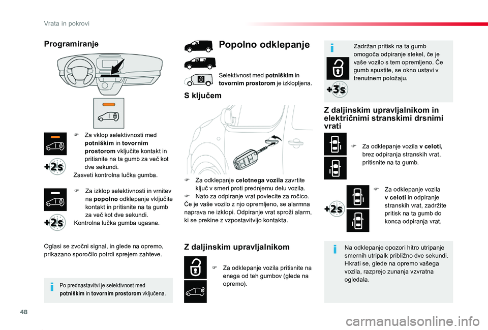 TOYOTA PROACE 2019 Manual de utilizare (in Romanian) 48
Proace_sl_Chap02_ouvertures_ed01-2019
F Za vklop selektivnosti med potniškim in tovornim prostorom vključite kontakt in pritisnite na ta gumb za več kot dve sekundi.Zasveti kontrolna lučka gumb TOYOTA PROACE 2019 Manual de utilizare (in Romanian) 48
Proace_sl_Chap02_ouvertures_ed01-2019
F Za vklop selektivnosti med potniškim in tovornim prostorom vključite kontakt in pritisnite na ta gumb za več kot dve sekundi.Zasveti kontrolna lučka gumb