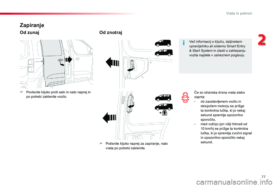 TOYOTA PROACE 2019 Manual de utilizare (in Romanian) 77
Proace_sl_Chap02_ouvertures_ed01-2019
Če so stranska drsna vrata slabo zapr ta:- ob zaustavljenem vozilu in delujočem motorju se prižge ta kontrolna lučka, ki jo nekaj sekund spremlja opozoriln TOYOTA PROACE 2019 Manual de utilizare (in Romanian) 77
Proace_sl_Chap02_ouvertures_ed01-2019
Če so stranska drsna vrata slabo zapr ta:- ob zaustavljenem vozilu in delujočem motorju se prižge ta kontrolna lučka, ki jo nekaj sekund spremlja opozoriln