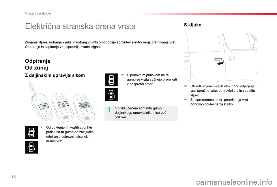 TOYOTA PROACE 2019 Manual de utilizare (in Romanian) 78
Proace_sl_Chap02_ouvertures_ed01-2019
Električna stranska drsna vrata
Zunanje kljuke, notranje kljuke in notranji gumbi omogočajo sprožitev električnega premikanja vrat.Odpiranje in zapiranje v TOYOTA PROACE 2019 Manual de utilizare (in Romanian) 78
Proace_sl_Chap02_ouvertures_ed01-2019
Električna stranska drsna vrata
Zunanje kljuke, notranje kljuke in notranji gumbi omogočajo sprožitev električnega premikanja vrat.Odpiranje in zapiranje v