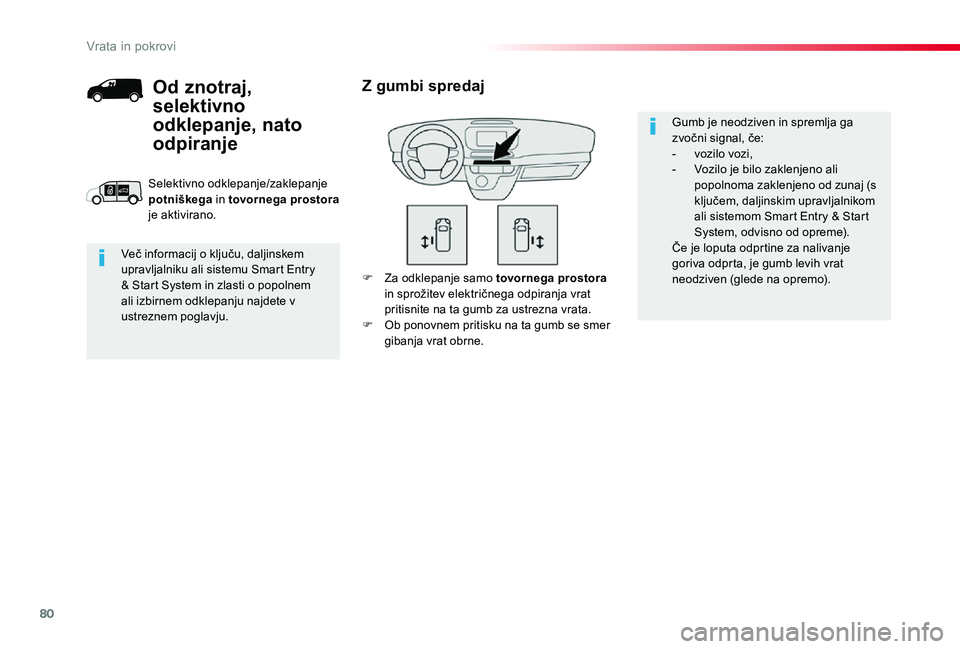TOYOTA PROACE 2019 Manual de utilizare (in Romanian) 80
Proace_sl_Chap02_ouvertures_ed01-2019
F Za odklepanje samo tovornega prostora in sprožitev električnega odpiranja vrat pritisnite na ta gumb za ustrezna vrata.F Ob ponovnem pritisku na ta gumb se TOYOTA PROACE 2019 Manual de utilizare (in Romanian) 80
Proace_sl_Chap02_ouvertures_ed01-2019
F Za odklepanje samo tovornega prostora in sprožitev električnega odpiranja vrat pritisnite na ta gumb za ustrezna vrata.F Ob ponovnem pritisku na ta gumb se