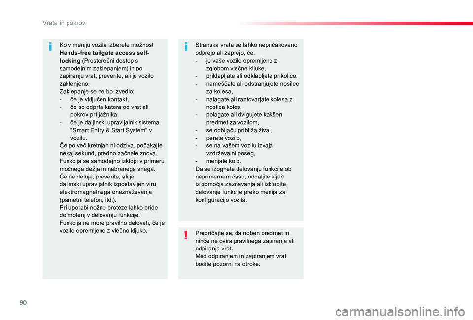 TOYOTA PROACE 2019 Manual de utilizare (in Romanian) 90
Proace_sl_Chap02_ouvertures_ed01-2019
Prepričajte se, da noben predmet in nihče ne ovira pravilnega zapiranja ali odpiranja vrat.Med odpiranjem in zapiranjem vrat bodite pozorni na otroke.
Ko v m TOYOTA PROACE 2019 Manual de utilizare (in Romanian) 90
Proace_sl_Chap02_ouvertures_ed01-2019
Prepričajte se, da noben predmet in nihče ne ovira pravilnega zapiranja ali odpiranja vrat.Med odpiranjem in zapiranjem vrat bodite pozorni na otroke.
Ko v m