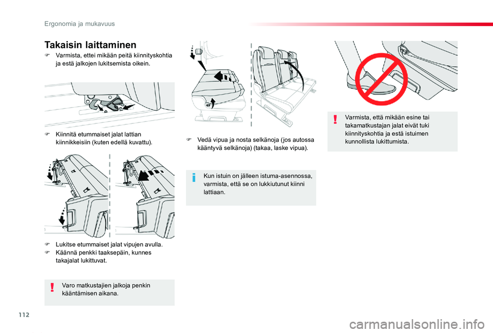 TOYOTA PROACE 2020 Omistajan Käsikirja (in Finnish) 112
Proace_fi_Chap03_ergonomie-et-confort_ed2019_V02
F Vedä vipua ja nosta selkänoja ( jos autossa kääntyvä selkänoja) (takaa, laske vipua).
Kun istuin on jälleen istuma-asennossa, varmista, et TOYOTA PROACE 2020 Omistajan Käsikirja (in Finnish) 112
Proace_fi_Chap03_ergonomie-et-confort_ed2019_V02
F Vedä vipua ja nosta selkänoja ( jos autossa kääntyvä selkänoja) (takaa, laske vipua).
Kun istuin on jälleen istuma-asennossa, varmista, et