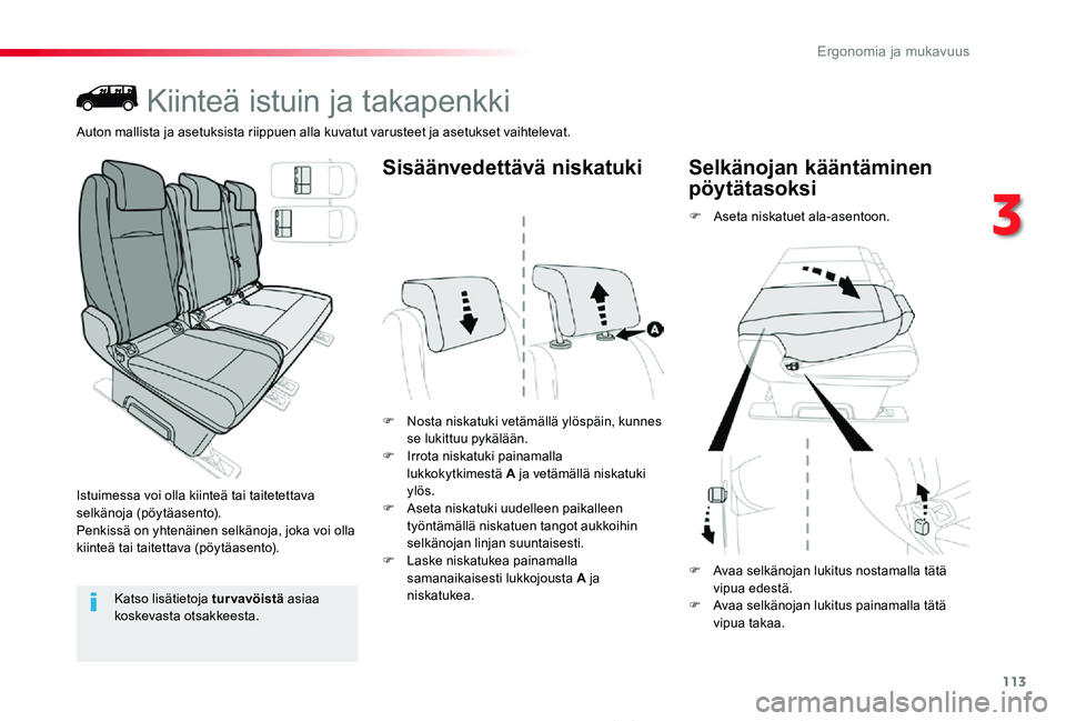 TOYOTA PROACE 2020 Omistajan Käsikirja (in Finnish) 113
Proace_fi_Chap03_ergonomie-et-confort_ed2019_V02
Kiinteä istuin ja takapenkki
Istuimessa voi olla kiinteä tai taitetettava selkänoja (pöytäasento).Penkissä on yhtenäinen selkänoja, joka vo TOYOTA PROACE 2020 Omistajan Käsikirja (in Finnish) 113
Proace_fi_Chap03_ergonomie-et-confort_ed2019_V02
Kiinteä istuin ja takapenkki
Istuimessa voi olla kiinteä tai taitetettava selkänoja (pöytäasento).Penkissä on yhtenäinen selkänoja, joka vo