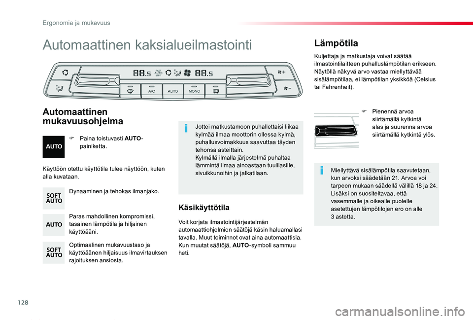 TOYOTA PROACE 2020 Omistajan Käsikirja (in Finnish) 128
Proace_fi_Chap03_ergonomie-et-confort_ed2019_V02
Miellyttävä sisälämpötila saavutetaan, kun ar voksi säädetään 21. Ar voa voi tarpeen mukaan säädellä välillä 18 ja 24.Lisäksi on suo TOYOTA PROACE 2020 Omistajan Käsikirja (in Finnish) 128
Proace_fi_Chap03_ergonomie-et-confort_ed2019_V02
Miellyttävä sisälämpötila saavutetaan, kun ar voksi säädetään 21. Ar voa voi tarpeen mukaan säädellä välillä 18 ja 24.Lisäksi on suo