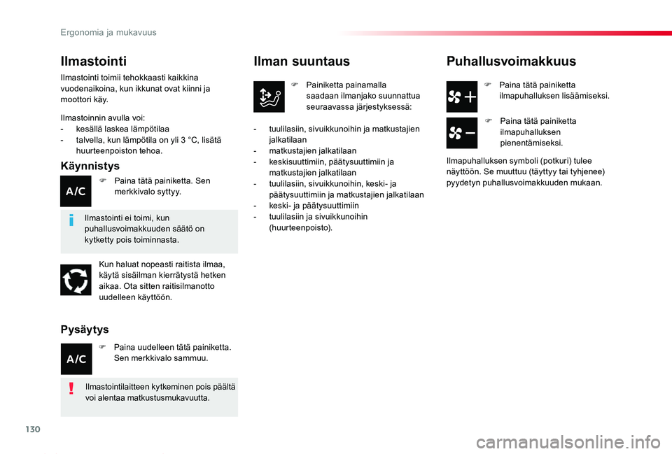 TOYOTA PROACE 2020 Omistajan Käsikirja (in Finnish) 130
Proace_fi_Chap03_ergonomie-et-confort_ed2019_V02
F Paina tätä painiketta ilmapuhalluksen lisäämiseksi.
Ilman suuntaus
F Painiketta painamalla saadaan ilmanjako suunnattua seuraavassa järjesty TOYOTA PROACE 2020 Omistajan Käsikirja (in Finnish) 130
Proace_fi_Chap03_ergonomie-et-confort_ed2019_V02
F Paina tätä painiketta ilmapuhalluksen lisäämiseksi.
Ilman suuntaus
F Painiketta painamalla saadaan ilmanjako suunnattua seuraavassa järjesty
