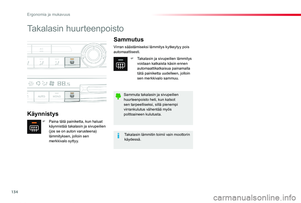 TOYOTA PROACE 2020 Omistajan Käsikirja (in Finnish) 134
Proace_fi_Chap03_ergonomie-et-confort_ed2019_V02
Takalasin huurteenpoisto
Käynnistys
Sammutus
F Paina tätä painiketta, kun haluat käynnistää takalasin ja sivupeilien ( jos se on auton varust TOYOTA PROACE 2020 Omistajan Käsikirja (in Finnish) 134
Proace_fi_Chap03_ergonomie-et-confort_ed2019_V02
Takalasin huurteenpoisto
Käynnistys
Sammutus
F Paina tätä painiketta, kun haluat käynnistää takalasin ja sivupeilien ( jos se on auton varust