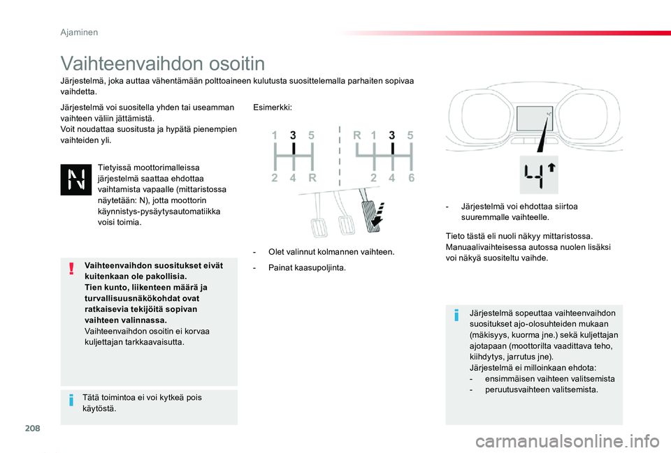 TOYOTA PROACE 2020 Omistajan Käsikirja (in Finnish) 208
Proace_fi_Chap06_conduite_ed2019_V02
Vaihteenvaihdon osoitin
Järjestelmä voi suositella yhden tai useamman vaihteen väliin jättämistä.Voit noudattaa suositusta ja hypätä pienempien vaihtei TOYOTA PROACE 2020 Omistajan Käsikirja (in Finnish) 208
Proace_fi_Chap06_conduite_ed2019_V02
Vaihteenvaihdon osoitin
Järjestelmä voi suositella yhden tai useamman vaihteen väliin jättämistä.Voit noudattaa suositusta ja hypätä pienempien vaihtei