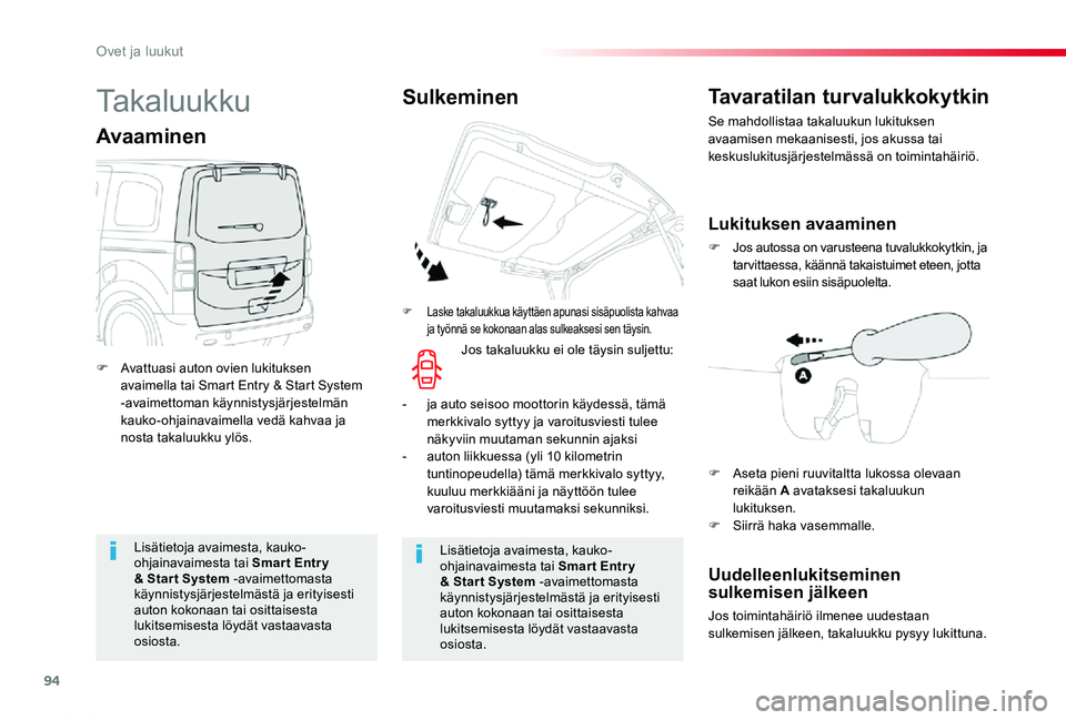 TOYOTA PROACE 2020 Omistajan Käsikirja (in Finnish) 94
Proace_fi_Chap02_ouvertures_ed2019_V02
Lisätietoja avaimesta, kauko-ohjainavaimesta tai Smar t Entr y & Star t System -avaimettomasta käynnistysjärjestelmästä ja erityisesti auton kokonaan tai TOYOTA PROACE 2020 Omistajan Käsikirja (in Finnish) 94
Proace_fi_Chap02_ouvertures_ed2019_V02
Lisätietoja avaimesta, kauko-ohjainavaimesta tai Smar t Entr y & Star t System -avaimettomasta käynnistysjärjestelmästä ja erityisesti auton kokonaan tai