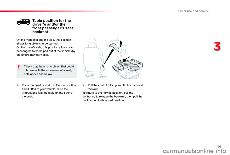 TOYOTA PROACE 2020 Owners Manual (in English) 101
F Place the head restraint in the low position, and if fitted to your vehicle, raise the armrest and fold the table on the back of the seat.
Table position for the driver's and/or the front pa TOYOTA PROACE 2020 Owners Manual (in English) 101
F Place the head restraint in the low position, and if fitted to your vehicle, raise the armrest and fold the table on the back of the seat.
Table position for the driver's and/or the front pa