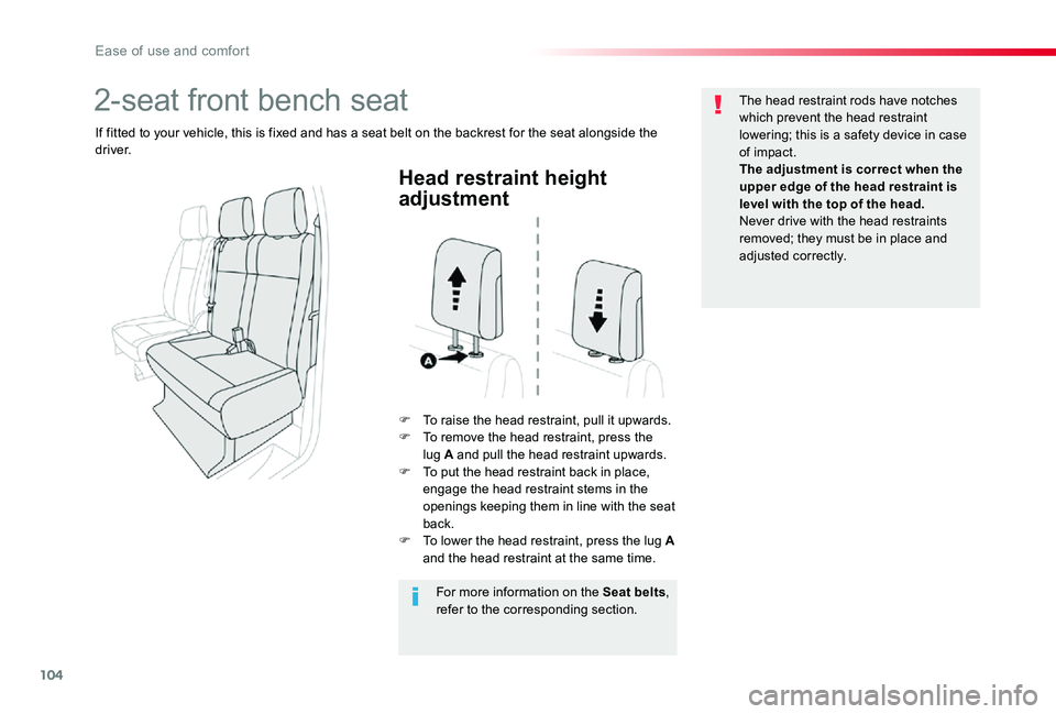 TOYOTA PROACE 2020 Owners Manual (in English) 104
Head restraint height
adjustment
F To raise the head restraint, pull it upwards.F To remove the head restraint, press the lug A and pull the head restraint upwards.F To put the head restraint bac TOYOTA PROACE 2020 Owners Manual (in English) 104
Head restraint height
adjustment
F To raise the head restraint, pull it upwards.F To remove the head restraint, press the lug A and pull the head restraint upwards.F To put the head restraint bac