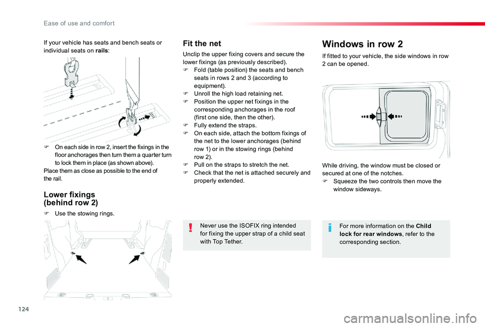 TOYOTA PROACE 2020 Owners Manual (in English) 124
Fit the net
Unclip the upper fixing covers and secure the lower fixings (as previously described).F Fold (table position) the seats and bench seats in rows 2 and 3 (according to equipment).F Unrol TOYOTA PROACE 2020 Owners Manual (in English) 124
Fit the net
Unclip the upper fixing covers and secure the lower fixings (as previously described).F Fold (table position) the seats and bench seats in rows 2 and 3 (according to equipment).F Unrol