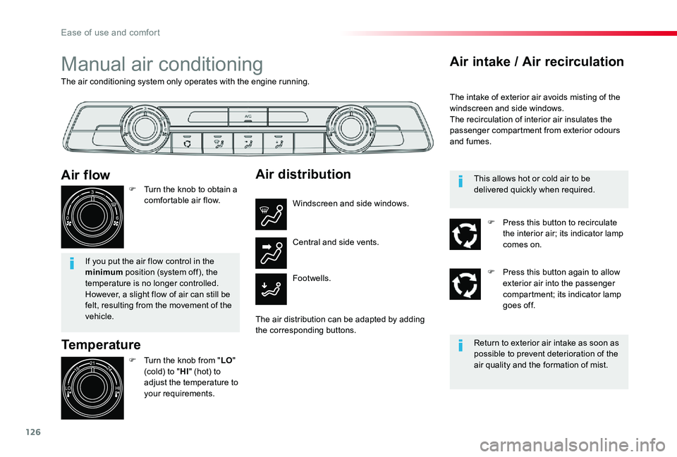 TOYOTA PROACE 2020 Owners Manual (in English) 126
The air conditioning system only operates with the engine running.
Manual air conditioning
Temperature
F Turn the knob from "LO" (cold) to "HI" (hot) to adjust the temperature to y TOYOTA PROACE 2020 Owners Manual (in English) 126
The air conditioning system only operates with the engine running.
Manual air conditioning
Temperature
F Turn the knob from "LO" (cold) to "HI" (hot) to adjust the temperature to y