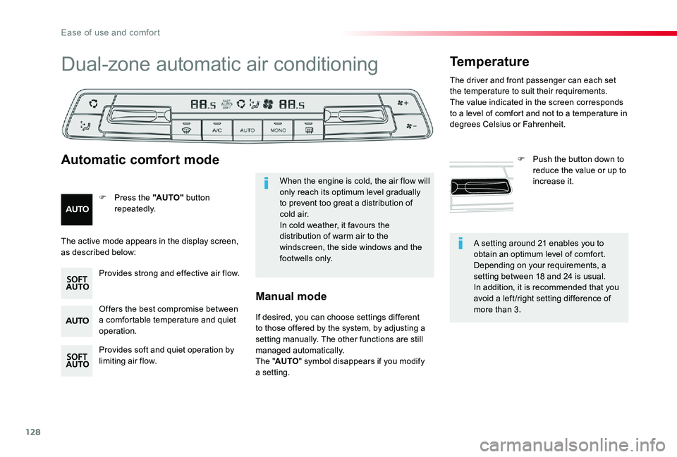 TOYOTA PROACE 2020  Owners Manual (in English) 128
A setting around 21 enables you to obtain an optimum level of comfort. Depending on your requirements, a setting between 18 and 24 is usual.In addition, it is recommended that you avoid a left /ri