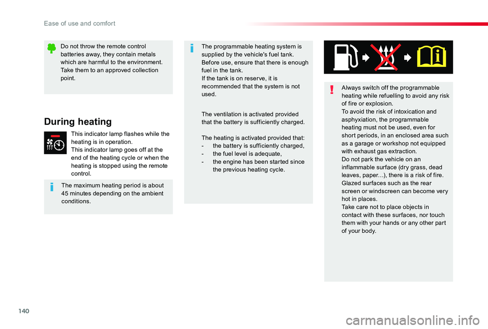 TOYOTA PROACE 2020 (in English) Owners Manual 140
Always switch off the programmable heating while refuelling to avoid any risk of fire or explosion.To avoid the risk of intoxication and asphyxiation, the programmable heating must not be used, ev TOYOTA PROACE 2020 (in English) Owners Manual 140
Always switch off the programmable heating while refuelling to avoid any risk of fire or explosion.To avoid the risk of intoxication and asphyxiation, the programmable heating must not be used, ev