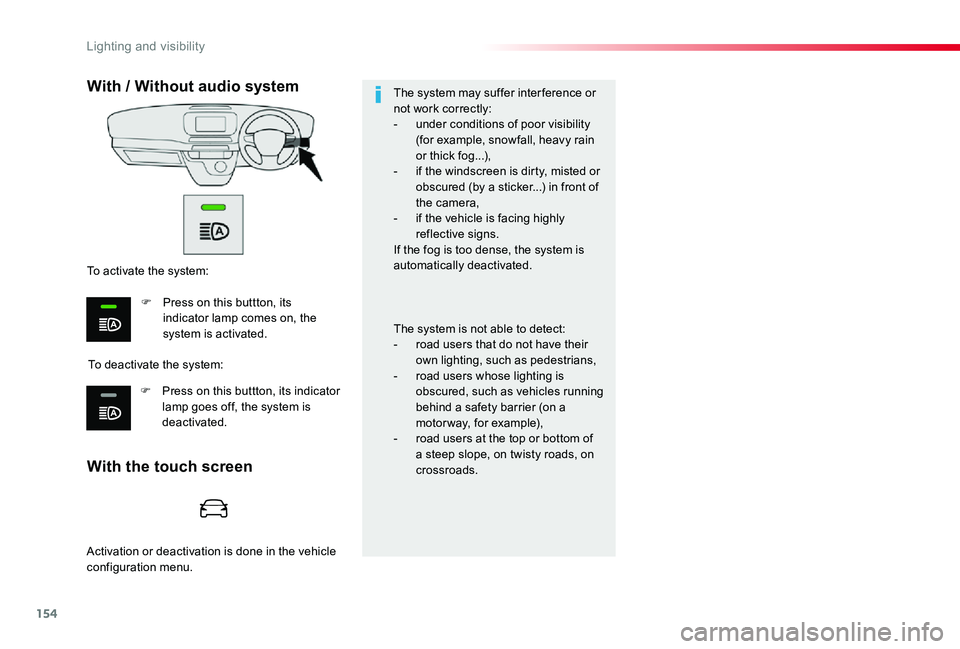 TOYOTA PROACE 2020 Owners Manual (in English) 154
With the touch screen
With / Without audio system
To deactivate the system:
To activate the system:
F Press on this buttton, its indicator lamp comes on, the system is activated.
F Press on this b TOYOTA PROACE 2020 Owners Manual (in English) 154
With the touch screen
With / Without audio system
To deactivate the system:
To activate the system:
F Press on this buttton, its indicator lamp comes on, the system is activated.
F Press on this b