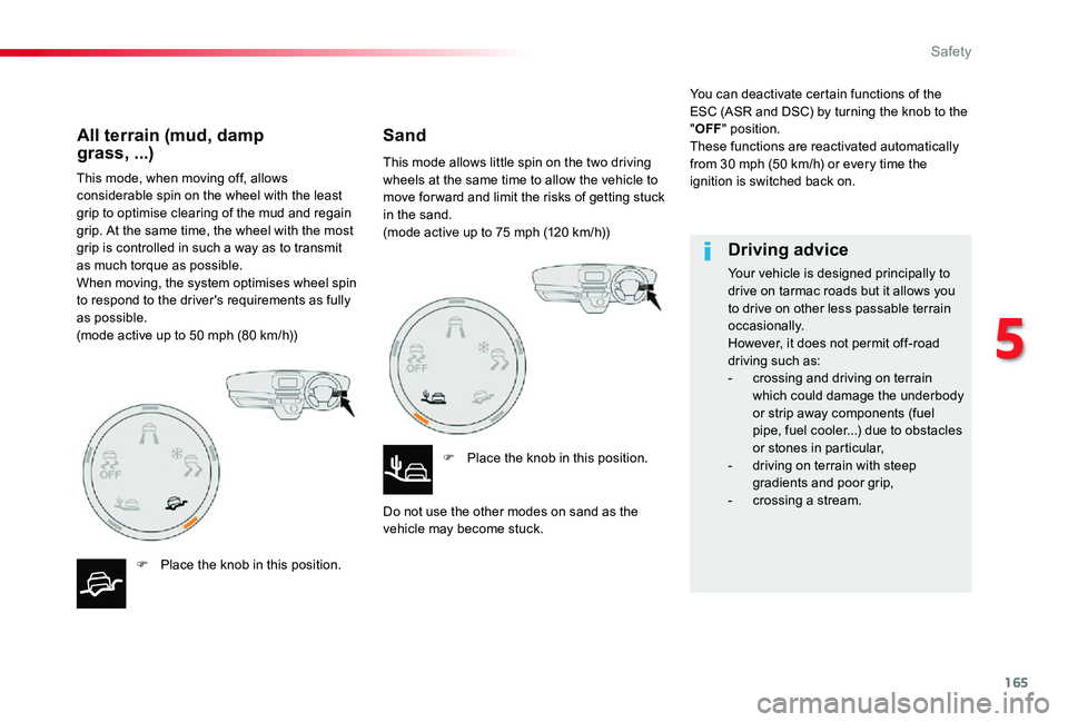 TOYOTA PROACE 2020 Owners Manual (in English) 165
This mode, when moving off, allows considerable spin on the wheel with the least grip to optimise clearing of the mud and regain grip. At the same time, the wheel with the most grip is controlled TOYOTA PROACE 2020 Owners Manual (in English) 165
This mode, when moving off, allows considerable spin on the wheel with the least grip to optimise clearing of the mud and regain grip. At the same time, the wheel with the most grip is controlled