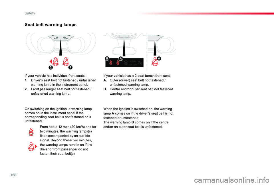 TOYOTA PROACE 2020 Owners Manual (in English) 168
Seat belt warning lamps
If your vehicle has individual front seats:1. Driver's seat belt not fastened / unfastened warning lamp in the instrument panel.2. Front passenger seat belt not fastene TOYOTA PROACE 2020 Owners Manual (in English) 168
Seat belt warning lamps
If your vehicle has individual front seats:1. Driver's seat belt not fastened / unfastened warning lamp in the instrument panel.2. Front passenger seat belt not fastene