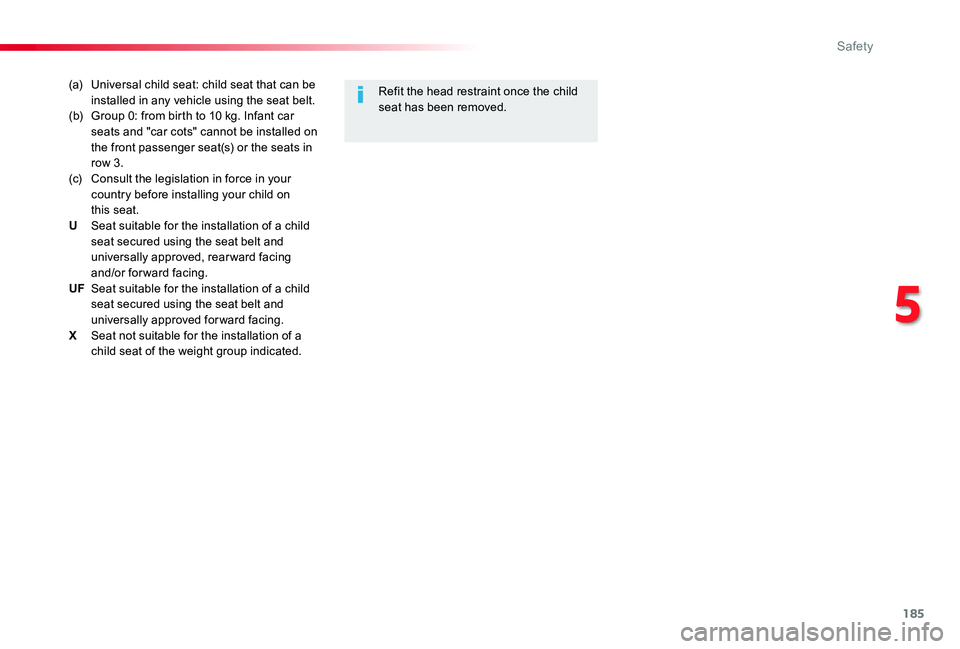 TOYOTA PROACE 2020 Owners Manual (in English) 185
(a) Universal child seat: child seat that can be installed in any vehicle using the seat belt.(b) Group 0: from birth to 10 kg. Infant car seats and "car cots" cannot be installed on the f TOYOTA PROACE 2020 Owners Manual (in English) 185
(a) Universal child seat: child seat that can be installed in any vehicle using the seat belt.(b) Group 0: from birth to 10 kg. Infant car seats and "car cots" cannot be installed on the f