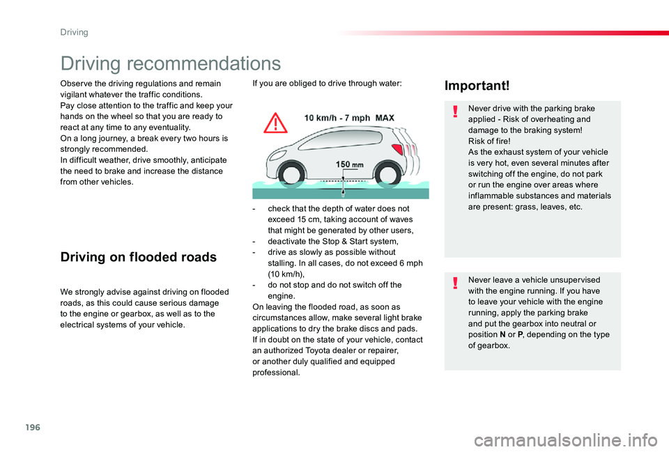 TOYOTA PROACE 2020 Owners Manual (in English) 196
Driving recommendations
Observe the driving regulations and remain vigilant whatever the traffic conditions.Pay close attention to the traffic and keep your hands on the wheel so that you are read TOYOTA PROACE 2020 Owners Manual (in English) 196
Driving recommendations
Observe the driving regulations and remain vigilant whatever the traffic conditions.Pay close attention to the traffic and keep your hands on the wheel so that you are read