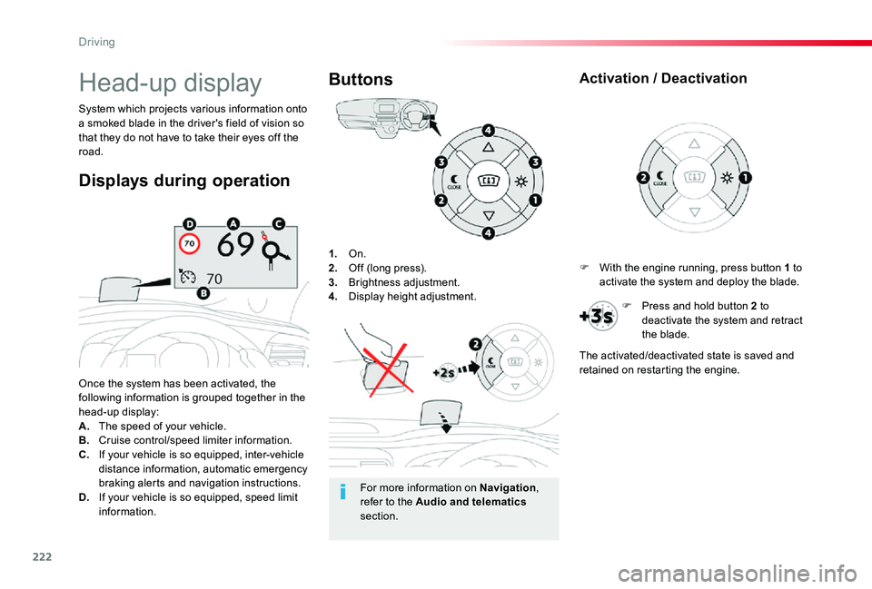 TOYOTA PROACE 2020 Owners Manual (in English) 222
1. On.2. Off (long press).3. Brightness adjustment.4. Display height adjustment.
Once the system has been activated, the following information is grouped together in the head-up display:A. The sp TOYOTA PROACE 2020 Owners Manual (in English) 222
1. On.2. Off (long press).3. Brightness adjustment.4. Display height adjustment.
Once the system has been activated, the following information is grouped together in the head-up display:A. The sp