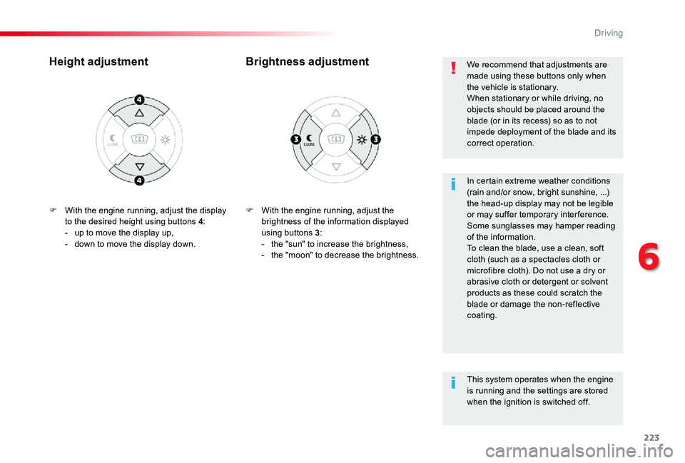 TOYOTA PROACE 2020 Owners Manual (in English) 223
F With the engine running, adjust the brightness of the information displayed using buttons 3:- the "sun" to increase the brightness,- the "moon" to decrease the brightness.
Brigh TOYOTA PROACE 2020 Owners Manual (in English) 223
F With the engine running, adjust the brightness of the information displayed using buttons 3:- the "sun" to increase the brightness,- the "moon" to decrease the brightness.
Brigh
