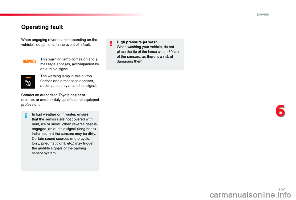 TOYOTA PROACE 2020 Owners Manual (in English) 257
When engaging reverse and depending on the vehicle's equipment, in the event of a fault:
Contact an authorized Toyota dealer or repairer, or another duly qualified and equipped professional.
T TOYOTA PROACE 2020 Owners Manual (in English) 257
When engaging reverse and depending on the vehicle's equipment, in the event of a fault:
Contact an authorized Toyota dealer or repairer, or another duly qualified and equipped professional.
T