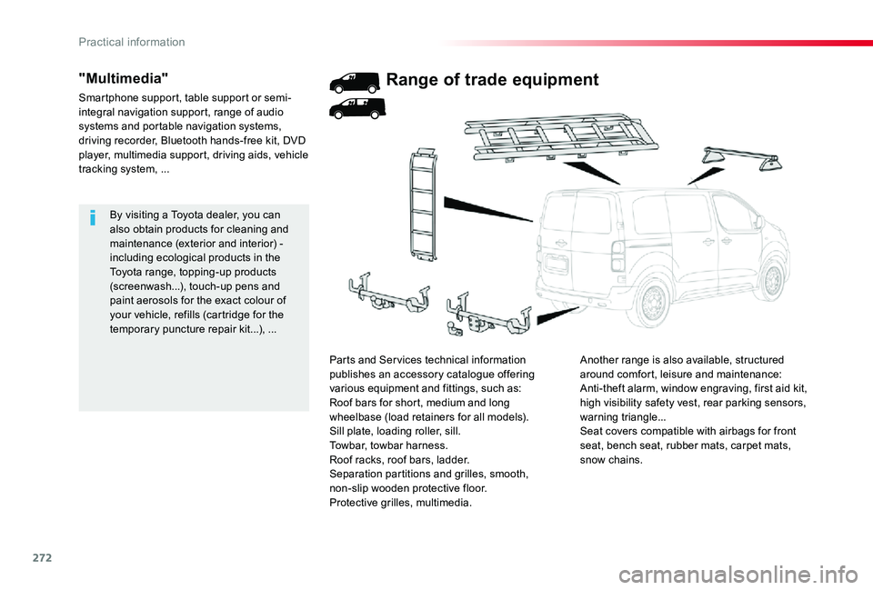 TOYOTA PROACE 2020 Owners Manual (in English) 272
By visiting a Toyota dealer, you can also obtain products for cleaning and maintenance (exterior and interior) - including ecological products in the Toyota range, topping-up products (screenwash. TOYOTA PROACE 2020 Owners Manual (in English) 272
By visiting a Toyota dealer, you can also obtain products for cleaning and maintenance (exterior and interior) - including ecological products in the Toyota range, topping-up products (screenwash.