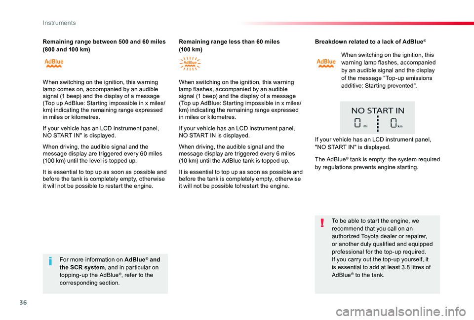 TOYOTA PROACE 2020 (in English) Owners Guide 36
Breakdown related to a lack of AdBlue®
When switching on the ignition, this warning lamp flashes, accompanied by an audible signal and the display of the message "Top-up emissions additive: St TOYOTA PROACE 2020 (in English) Owners Guide 36
Breakdown related to a lack of AdBlue®
When switching on the ignition, this warning lamp flashes, accompanied by an audible signal and the display of the message "Top-up emissions additive: St