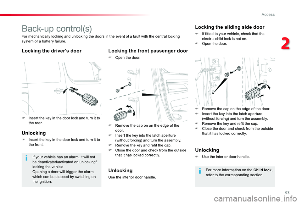 TOYOTA PROACE 2020 (in English) User Guide 53
B a c k- u p c o n t r o l (s)
Locking the driver's doorLocking the front passenger door
F Open the door.
For mechanically locking and unlocking the doors in the event of a fault with the cent TOYOTA PROACE 2020 (in English) User Guide 53
B a c k- u p c o n t r o l (s)
Locking the driver's doorLocking the front passenger door
F Open the door.
For mechanically locking and unlocking the doors in the event of a fault with the cent