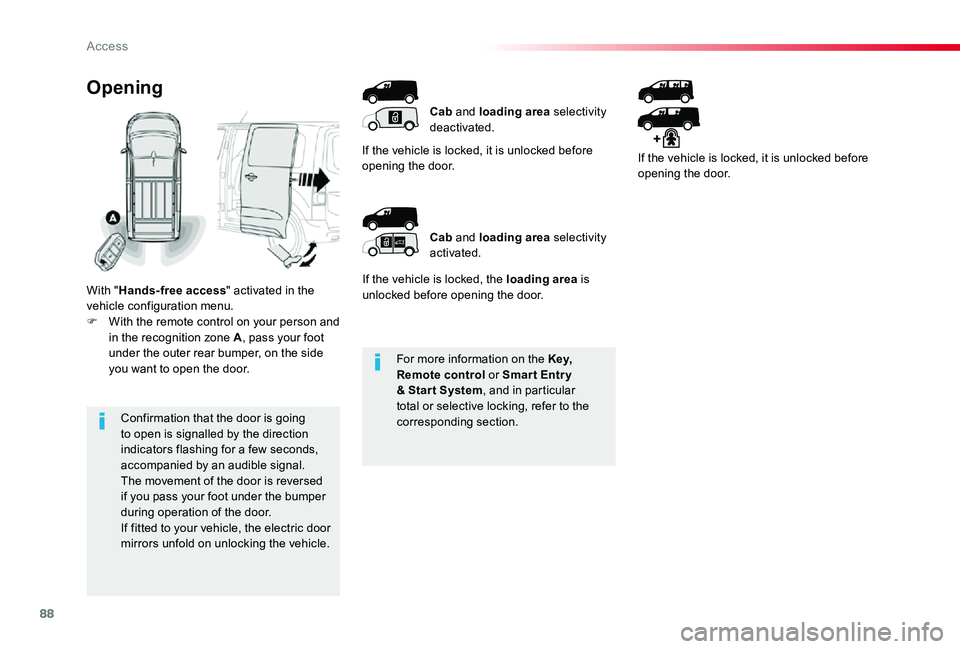TOYOTA PROACE 2020 (in English) Owners Manual 88
For more information on the Key, Remote control or Smar t Entr y & Star t System, and in particular total or selective locking, refer to the corresponding section.Confirmation that the door is goin TOYOTA PROACE 2020 (in English) Owners Manual 88
For more information on the Key, Remote control or Smar t Entr y & Star t System, and in particular total or selective locking, refer to the corresponding section.Confirmation that the door is goin