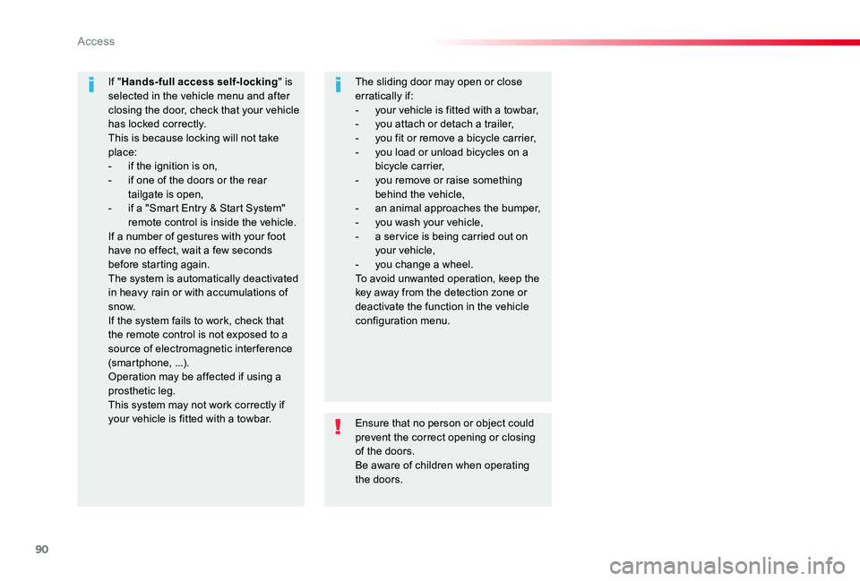 TOYOTA PROACE 2020 (in English) Owners Manual 90
Ensure that no person or object could prevent the correct opening or closing of the doors.Be aware of children when operating the doors.
If "Hands-full access self-locking" is selected in t TOYOTA PROACE 2020 (in English) Owners Manual 90
Ensure that no person or object could prevent the correct opening or closing of the doors.Be aware of children when operating the doors.
If "Hands-full access self-locking" is selected in t