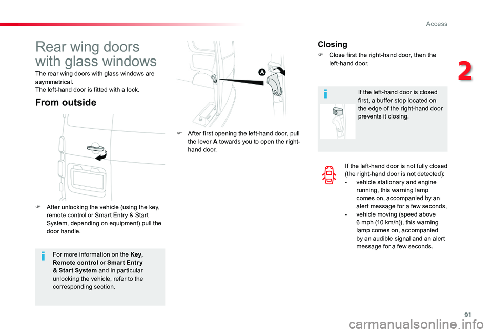TOYOTA PROACE 2020 (in English) User Guide 91
If the left-hand door is not fully closed (the right-hand door is not detected):- vehicle stationary and engine running, this warning lamp comes on, accompanied by an alert message for a few second TOYOTA PROACE 2020 (in English) User Guide 91
If the left-hand door is not fully closed (the right-hand door is not detected):- vehicle stationary and engine running, this warning lamp comes on, accompanied by an alert message for a few second