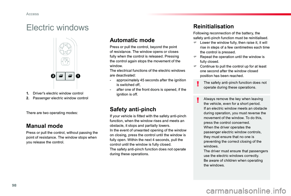 TOYOTA PROACE 2020 (in English) Owners Guide 98
1. Driver's electric window control2. Passenger electric window control
Reinitialisation
Following reconnection of the battery, the safety anti-pinch function must be reinitialised.F Lower the TOYOTA PROACE 2020 (in English) Owners Guide 98
1. Driver's electric window control2. Passenger electric window control
Reinitialisation
Following reconnection of the battery, the safety anti-pinch function must be reinitialised.F Lower the