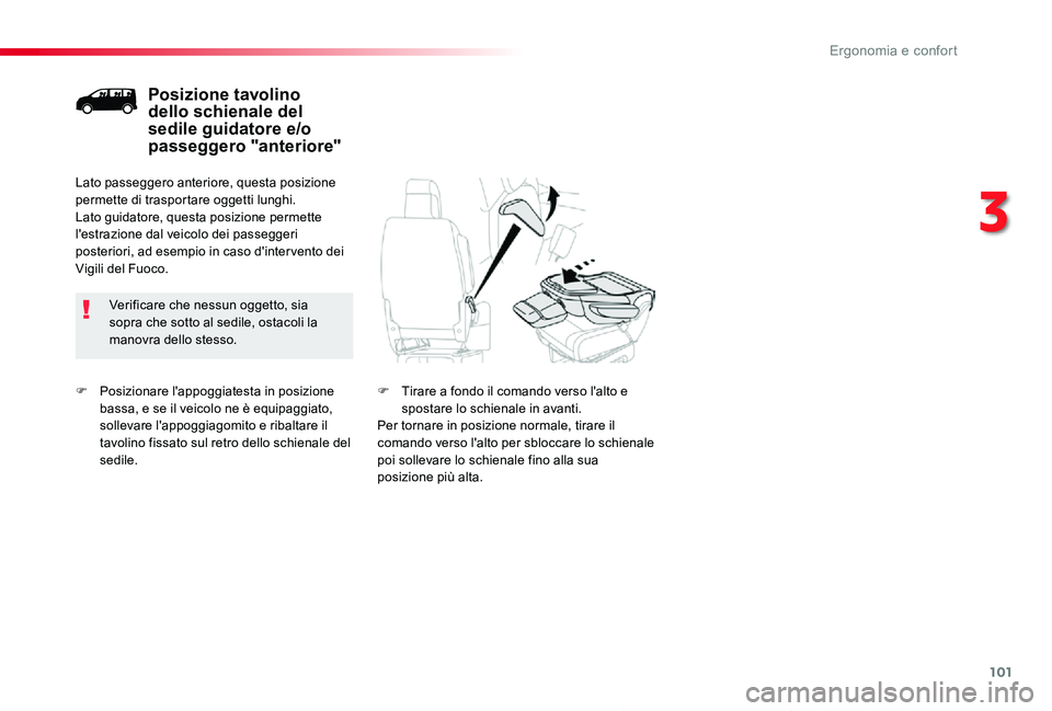 TOYOTA PROACE 2020 Manuale duso (in Italian) 101
Proace_it_Chap03_ergonomie-et-confort_ed01-2019
F Posizionare l'appoggiatesta in posizione bassa, e se il veicolo ne è equipaggiato, sollevare l'appoggiagomito e ribaltare il tavolino fis TOYOTA PROACE 2020 Manuale duso (in Italian) 101
Proace_it_Chap03_ergonomie-et-confort_ed01-2019
F Posizionare l'appoggiatesta in posizione bassa, e se il veicolo ne è equipaggiato, sollevare l'appoggiagomito e ribaltare il tavolino fis