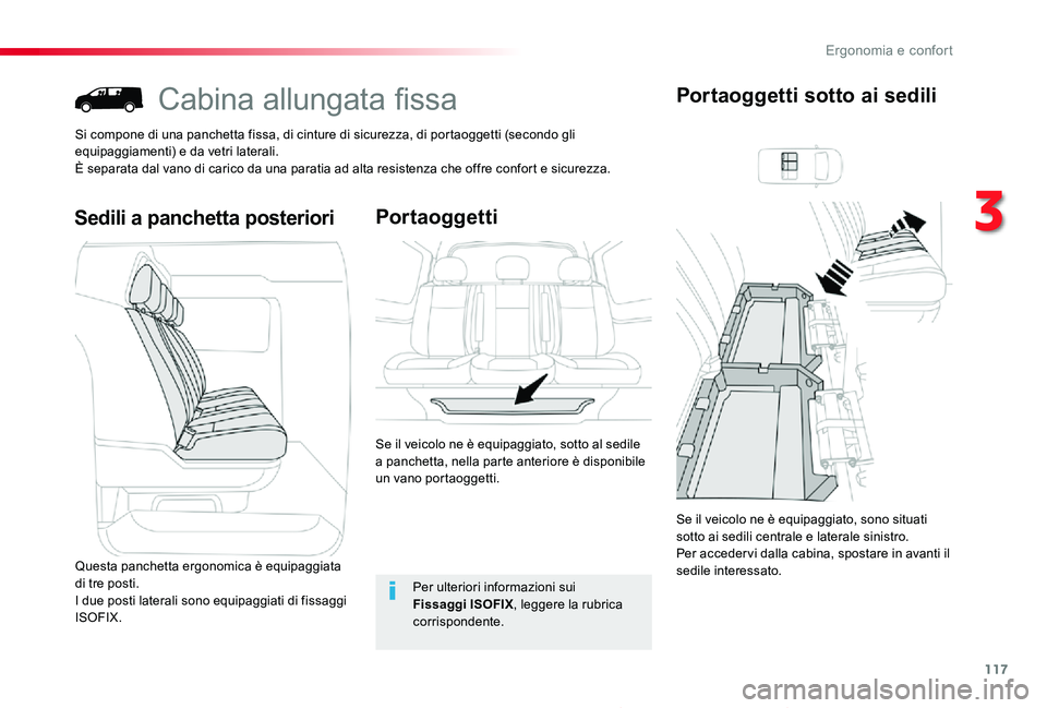 TOYOTA PROACE 2020 Manuale duso (in Italian) 117
Proace_it_Chap03_ergonomie-et-confort_ed01-2019
Cabina allungata fissa
Si compone di una panchetta fissa, di cinture di sicurezza, di portaoggetti (secondo gli equipaggiamenti) e da vetri laterali TOYOTA PROACE 2020 Manuale duso (in Italian) 117
Proace_it_Chap03_ergonomie-et-confort_ed01-2019
Cabina allungata fissa
Si compone di una panchetta fissa, di cinture di sicurezza, di portaoggetti (secondo gli equipaggiamenti) e da vetri laterali