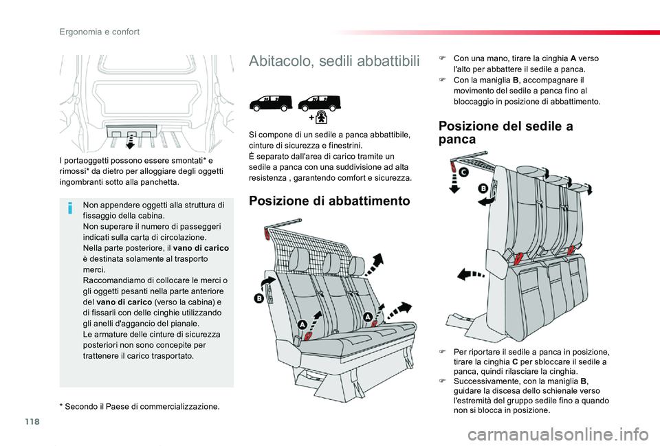 TOYOTA PROACE 2020 Manuale duso (in Italian) 118
Proace_it_Chap03_ergonomie-et-confort_ed01-2019
Non appendere oggetti alla struttura di fissaggio della cabina.Non superare il numero di passeggeri indicati sulla carta di circolazione.Nella parte TOYOTA PROACE 2020 Manuale duso (in Italian) 118
Proace_it_Chap03_ergonomie-et-confort_ed01-2019
Non appendere oggetti alla struttura di fissaggio della cabina.Non superare il numero di passeggeri indicati sulla carta di circolazione.Nella parte