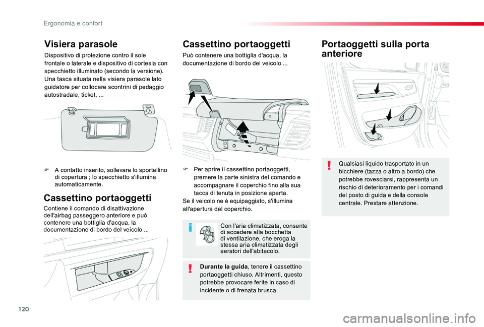 TOYOTA PROACE 2020 Manuale duso (in Italian) 120
Proace_it_Chap03_ergonomie-et-confort_ed01-2019
Portaoggetti sulla porta
anteriore
Qualsiasi liquido trasportato in un bicchiere (tazza o altro a bordo) che potrebbe rovesciarsi, rappresenta un r TOYOTA PROACE 2020 Manuale duso (in Italian) 120
Proace_it_Chap03_ergonomie-et-confort_ed01-2019
Portaoggetti sulla porta
anteriore
Qualsiasi liquido trasportato in un bicchiere (tazza o altro a bordo) che potrebbe rovesciarsi, rappresenta un r