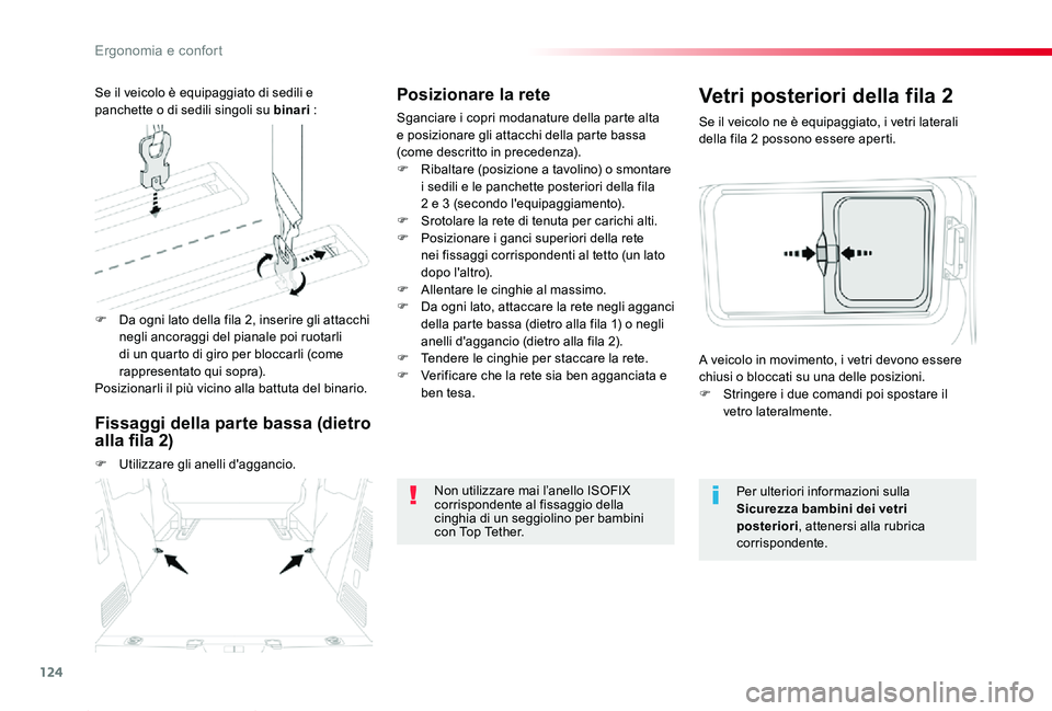 TOYOTA PROACE 2020 Manuale duso (in Italian) 124
Proace_it_Chap03_ergonomie-et-confort_ed01-2019
Posizionare la rete
Sganciare i copri modanature della parte alta e posizionare gli attacchi della parte bassa (come descritto in precedenza).F Riba TOYOTA PROACE 2020 Manuale duso (in Italian) 124
Proace_it_Chap03_ergonomie-et-confort_ed01-2019
Posizionare la rete
Sganciare i copri modanature della parte alta e posizionare gli attacchi della parte bassa (come descritto in precedenza).F Riba