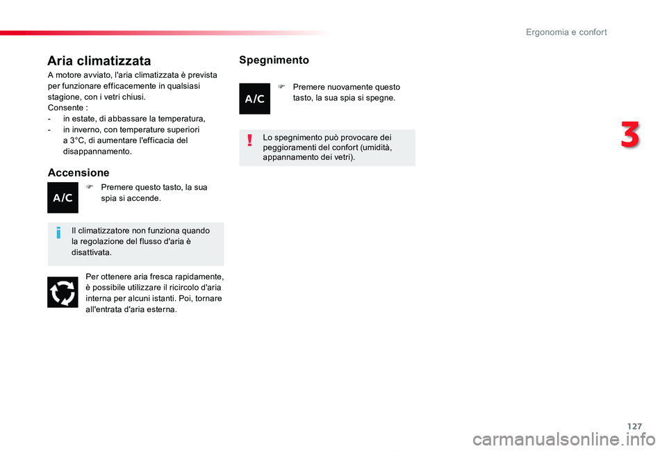 TOYOTA PROACE 2020 Manuale duso (in Italian) 127
Proace_it_Chap03_ergonomie-et-confort_ed01-2019
Aria climatizzata
Accensione
A motore avviato, l'aria climatizzata è prevista per funzionare efficacemente in qualsiasi stagione, con i vetri c TOYOTA PROACE 2020 Manuale duso (in Italian) 127
Proace_it_Chap03_ergonomie-et-confort_ed01-2019
Aria climatizzata
Accensione
A motore avviato, l'aria climatizzata è prevista per funzionare efficacemente in qualsiasi stagione, con i vetri c