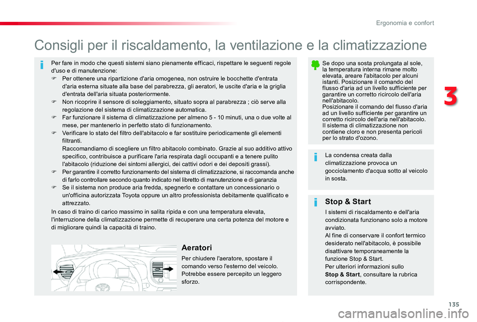 TOYOTA PROACE 2020 Manuale duso (in Italian) 135
Proace_it_Chap03_ergonomie-et-confort_ed01-2019
Per fare in modo che questi sistemi siano pienamente efficaci, rispettare le seguenti regole d'uso e di manutenzione:F Per ottenere una ripartiz TOYOTA PROACE 2020 Manuale duso (in Italian) 135
Proace_it_Chap03_ergonomie-et-confort_ed01-2019
Per fare in modo che questi sistemi siano pienamente efficaci, rispettare le seguenti regole d'uso e di manutenzione:F Per ottenere una ripartiz
