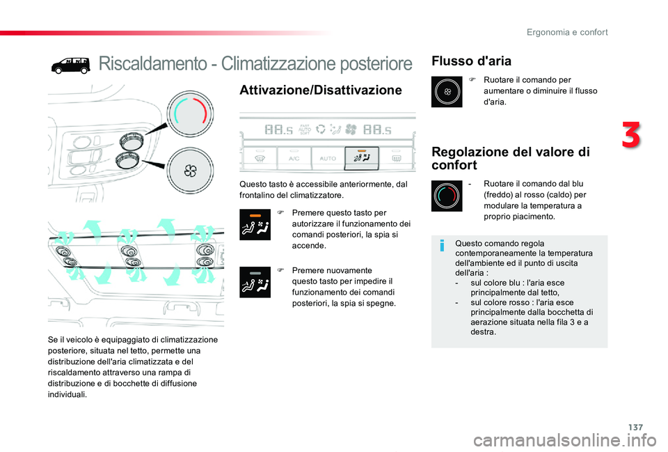 TOYOTA PROACE 2020 Manuale duso (in Italian) 137
Proace_it_Chap03_ergonomie-et-confort_ed01-2019
Riscaldamento - Climatizzazione posteriore
Attivazione/Disattivazione
F Premere questo tasto per autorizzare il funzionamento dei comandi posteriori TOYOTA PROACE 2020 Manuale duso (in Italian) 137
Proace_it_Chap03_ergonomie-et-confort_ed01-2019
Riscaldamento - Climatizzazione posteriore
Attivazione/Disattivazione
F Premere questo tasto per autorizzare il funzionamento dei comandi posteriori