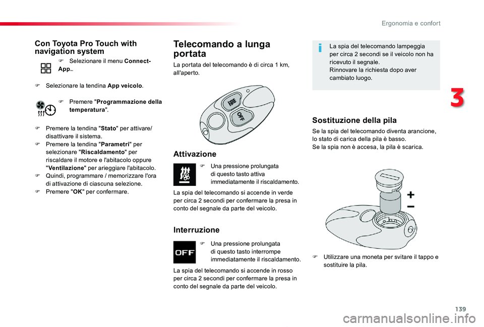 TOYOTA PROACE 2020 Manuale duso (in Italian) 139
Proace_it_Chap03_ergonomie-et-confort_ed01-2019
Riscaldatore bruciatore carburante/Riscaldatore bruciatore carburante controllato a distanza
F Una pressione prolungata di questo tasto interrompe i TOYOTA PROACE 2020 Manuale duso (in Italian) 139
Proace_it_Chap03_ergonomie-et-confort_ed01-2019
Riscaldatore bruciatore carburante/Riscaldatore bruciatore carburante controllato a distanza
F Una pressione prolungata di questo tasto interrompe i